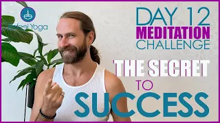 Day 12: The Secret to Success | 30 Day Meditation Challenge