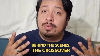 Behind The Scenes: The Crossover