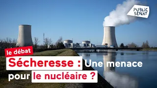 Sécheresse : Une menace pour le nucléaire ?