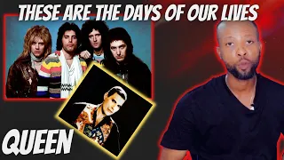 FIRST TIME LISTENING TO QUEEN - THESE ARE THE DAYS OF OUR LIVES [REACTION]