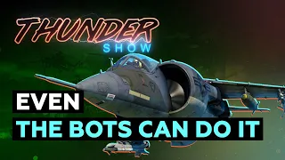 Thunder Show: Even The Bots Can Do It