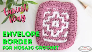 How to CROCHET the ENVELOPE BORDER for Overlay Mosaic Crochet