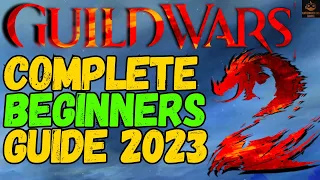 The Complete Beginners Guide To Guild Wars 2 In 2023