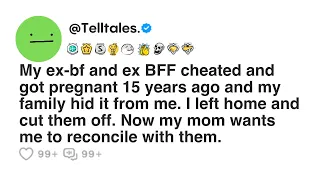 My ex-bf and ex BFF cheated and got pregnant 15 years ago and my family hid it from me.