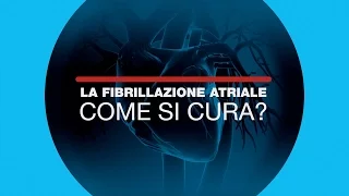 TERZA PUNTATA  - La fibrillazione atriale, come si cura?