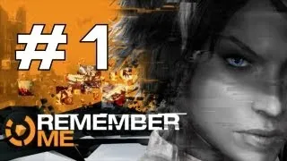 Remember Me - Walkthrough Part 1 / Gameplay / No Commentary / [HD 1080p]