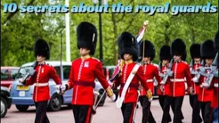 10 Secrets the Royal Guards don't want you to know