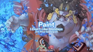 Nightcore - Paint (I Don't Like Mondays) Lyrics [ One Piece Op 24 ]