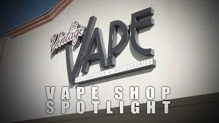 Vape Shop Spotlight - The Vintage Vape in Anahiem, CA