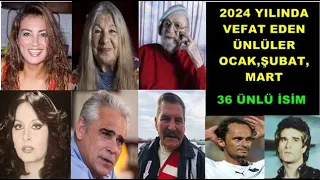 2024 Yılında Vefat Eden Ünlüler - Ocak, Şubat ,  Mart