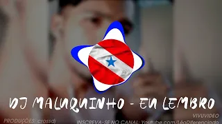 DJ MALUQUINHO - EU LEMBRO