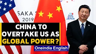 China to overtake US as global power as soon as 2028? | Oneindia News