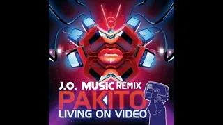 Pakito - Living On Video (J.O. Music Remix)