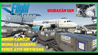 MSFS2020 || 🇲🇽 MMUN Cancún ✈ 🇨🇺 MUHA La Habana FENIX A320 Mexicana IVAO