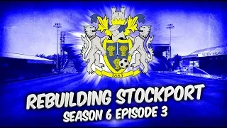 Rebuilding Stockport County - S6-E3 Two Free Kicks & A Funeral! | Football Manager 2019