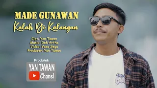 Yan Tawan Productions : Made Gunawan - Kalah Dikalangan (Official Video Klip Musik)