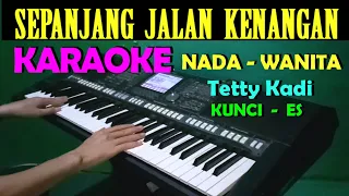 SEPANJANG JALAN KENANGAN - KARAOKE NADA WANITA