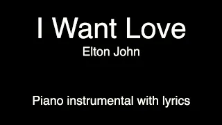 I Want Love - Elton John (piano KARAOKE)