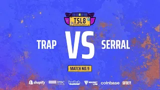 [TSL8] Trap (P) vs. Serral (Z) | Матч 9 | Основной этап