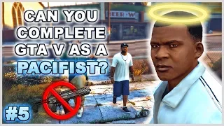 Can You Complete GTA 5 Without Wasting Anyone? - Part 5 (Pacifist Challenge)