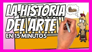 La HISTORIA DEL ARTE en 15 minutos | ESPECIAL colaboración HISTÓRICA