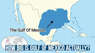 Gulf Of Mexico - How Big Is Gulf Of Mexico Actually?