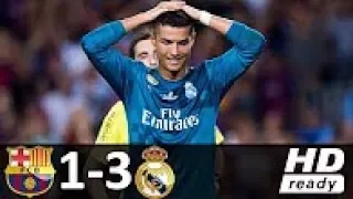 Barcelona vs Real Madrid 1-3 - All Goals & Highlights - 13/08/2017 HD