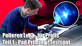 Auto polieren - Pad Priming & Testspot | Praxis Autopolieren | Lvl 3 - für Profis