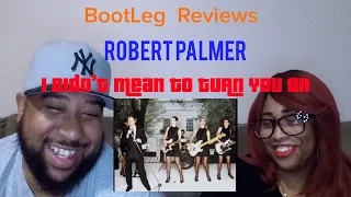 Robert Palmer "I Didn't Mean To Turn You On" Bootleg Request Reaction #57