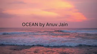 OCEAN by Anuv Jain Lyrics