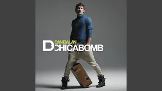 Dan Balan - Chica Bomb (Radio Edit) [Audio HQ]