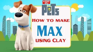 The Secret Life Of Pets - How To Make Max Using Clay - Kid Toys