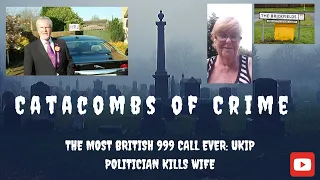 The Most British 999 Call Ever Made: UKIP Politician Kills Wife