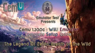 Cemu 1.20.0C: WiiU Emulator | Complete Setup Guide | The Legend of Zelda: BOTW Gameplay Test |