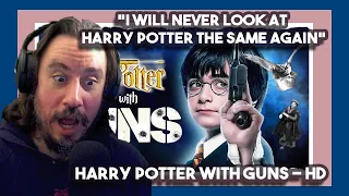 *I Will Never Look At Harry Potter The Same Again* Harry Potter with Guns  By mykiBoy | Reacts