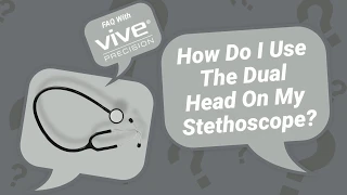 How Do I Use The Dual Head On My Stethoscope by Vive Precision?