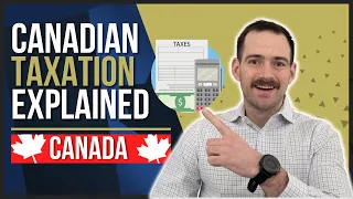 How Taxes Work In Canada - Canadian Taxation Explained