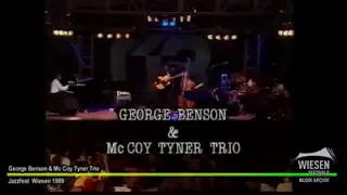 George Benson and mc Coy tyner trio 1989