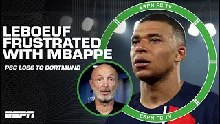 Frank Leboeuf is frustrated with Kylian Mbappe after PSG’s loss to Dortmund | ESPN FC