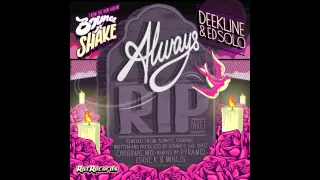 ED SOLO, DEEKLINE - ALWAYS RIP - EDDIE K, MINUS REMIX