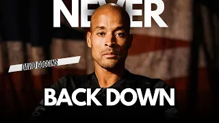 NEVER BACK DOWN | A David Goggins Approach to Overcoming Life's Challenges
