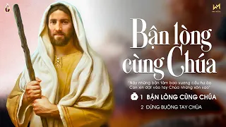 Bận Lòng Cùng Chúa - Nhạc Thánh Ca Công Giáo Hay Nhất - Nghe Để Phó Thác Mọi Sự Trong Tình Yêu Chúa