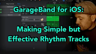 GarageBand for iOS: making simple but effective rhythm tracks