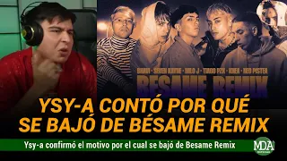 YSY-A contó que SE BAJÓ de “BÉSAME REMIX” tras la POLÉMICA de KHEA y OMAR VARELA