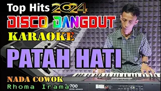 Patah Hati - H. Rhoma Irama | Karaoke (Nada Cowok) Disco Dangdut Orgen Tunggal Terbaru