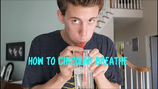 How To Circular Breathe!!!