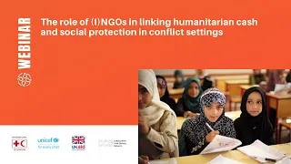 The role of INGOs in linking humanitarian cash and social protection in conflict settings