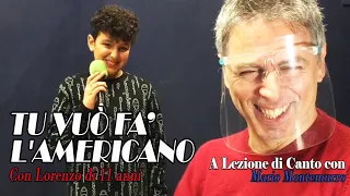 TU VUÒ FA’ L’AMERICANO - CAROSONE. A Lezione di Canto con il M° Mario Montemurro. Lorenzo 11 ANNI