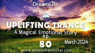 Uplifting Trance Mix - A Magical Emotional Story Ep. 080 by DreamLife ( March 2024) 1mix.co.uk