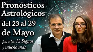 Pronósticos Astrológicos del 23 al 29 de Mayo para los 12 signos y mucho más